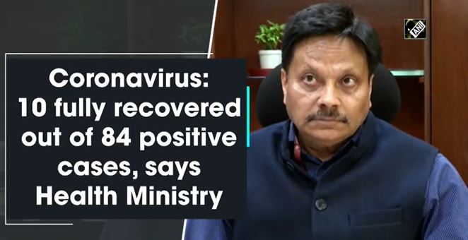 10 fully recovered out of 84 positive cases, says Health Ministry