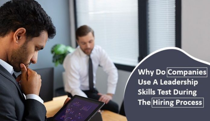 Why Do Companies Use A Leadership Skills Test During The Hiring Process
